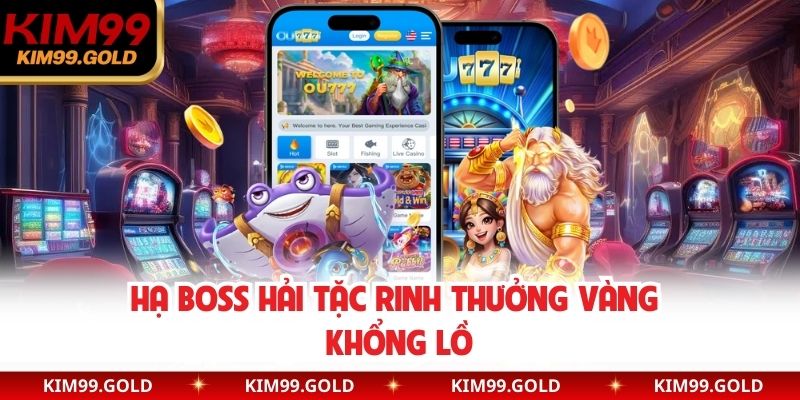 Hạ boss hải tặc rinh thưởng vàng khổng lồ