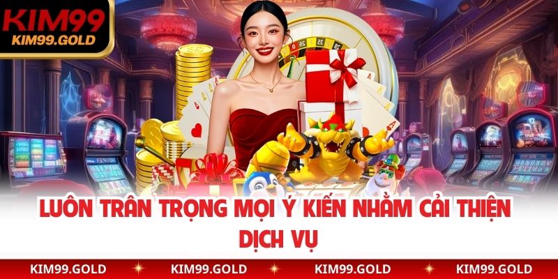 Luôn trân trọng mọi ý kiến nhằm cải thiện dịch vụ