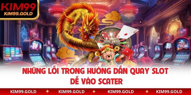 Những lỗi trong hướng dẫn quay slot dễ vào Scater